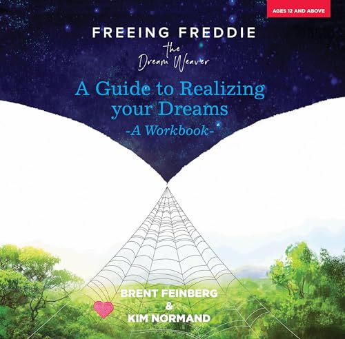 Stock image for Freeing Freddie the Dream Weaver: A Guide to Realizing Your Dreams - A Workbook for sale by Gulf Coast Books