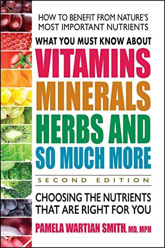 Beispielbild fr What You Must Know About Vitamins, Minerals, Herbs and So Much More?SECOND EDITION: Choosing the Nutrients That Are Right for You zum Verkauf von HPB-Diamond