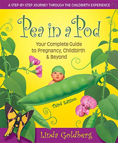 Beispielbild fr Pea in a Pod, Third Edition: Your Complete Guide to Pregnancy, Childbirth & Beyond zum Verkauf von Buchpark