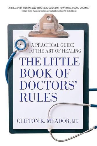Beispielbild fr The Little Book of Doctors' Rules : A Practical Guide to the Art of Healing zum Verkauf von Better World Books