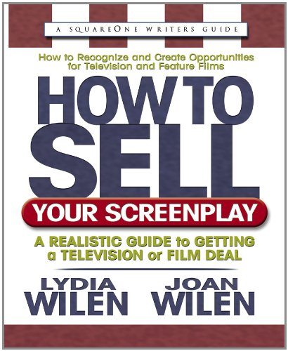 9780757050022: How to Sell Your Screenplay: A Realistic Guide to Getting a Television or Film Deal