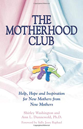 Beispielbild fr The Motherhood Club: Help, Hope and Inspiration for New Mothers from New Mothers (Sally Jessy Raphael's Red Eyeglass Series) zum Verkauf von Robinson Street Books, IOBA