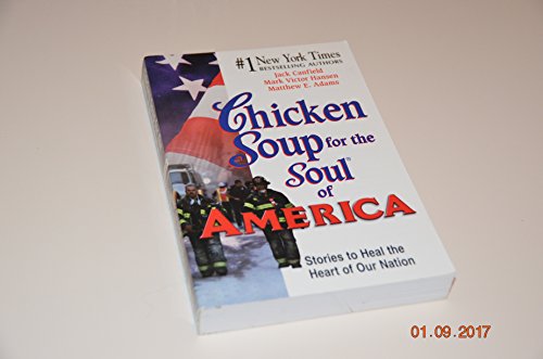 Beispielbild fr Chicken Soup for the Soul of America: Stories to Heal the Heart of Our Nation zum Verkauf von Once Upon A Time Books