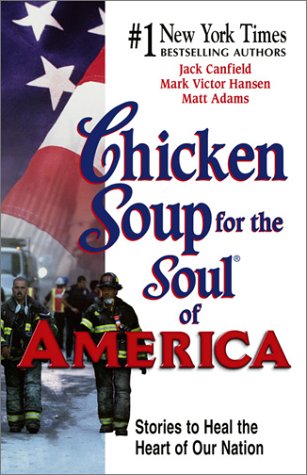 Imagen de archivo de Chicken Soup for the Soul of America: Stories to Heal the Heart of Our Nation a la venta por Wonder Book