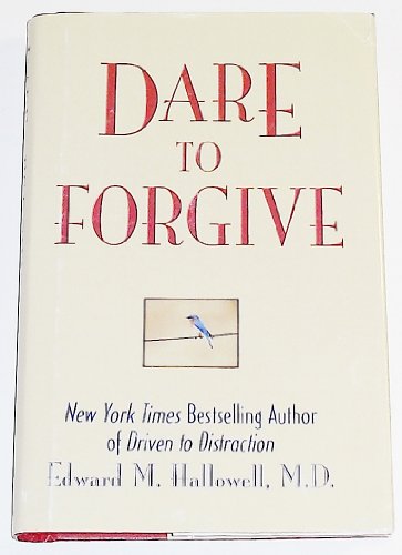 Imagen de archivo de Dare to Forgive : The Power of Letting Go and Moving On a la venta por Better World Books