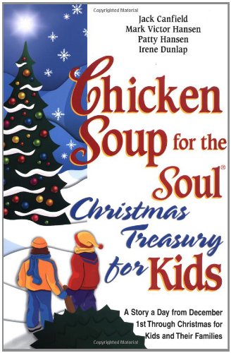 Beispielbild fr Chicken Soup for the Soul Christmas Treasury for Kids: A Story a Day from December 1st Through Christmas for Kids and Their Families zum Verkauf von SecondSale