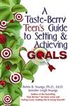 Stock image for A Taste Berry Teen's Guide to Setting & Achieving Goals (Taste Berries Series) for sale by SecondSale