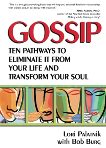 Stock image for Gossip: Ten Pathways to Eliminate It from Your Life and Transform Your Soul for sale by WorldofBooks