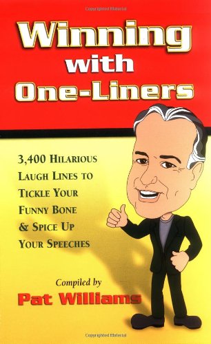 Beispielbild fr Winning with One-Liners: 3,400 Hilarious Laugh Lines to Tickle Your Funny Bone and Spice Up Your Speeches zum Verkauf von Wonder Book