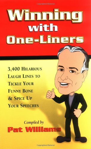 Stock image for Winning With One-Liners: 3,400 Hilarious Laugh Lines to Tickle Your Funny Bone Spice Up Your Speeches for sale by Books of the Smoky Mountains
