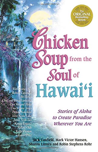 Stock image for Chicken Soup from the Soul of Hawai'i: Stories of Aloha to Create Paradise Wherever You Are for sale by SecondSale