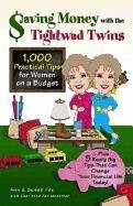 9780757301056: Saving Money with the Tightwad Twins: More Than 1,000 Practical Tips for Women on a Budget...Plus 5 Really Big Tips That Can Change Your Financial Lif