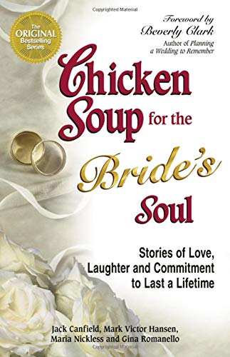 Beispielbild fr Chicken Soup for the Bride's Soul: Stories of Love, Laughter and Commitment to Last a Lifetime (Chicken Soup for the Soul) zum Verkauf von Wonder Book