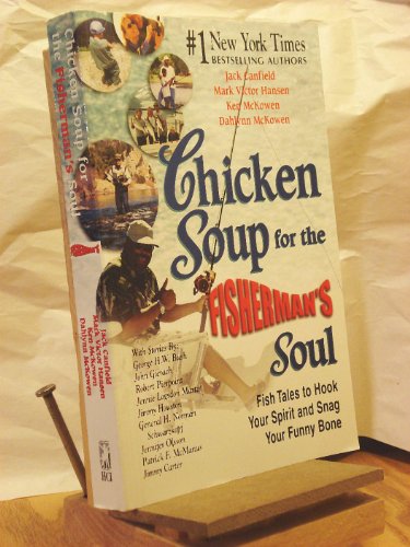 Beispielbild fr Chicken Soup for the Fisherman's Soul: Fish Tales to Hook Your Spirit and Snag Your Funny Bone (Chicken Soup for the Soul) zum Verkauf von Wonder Book