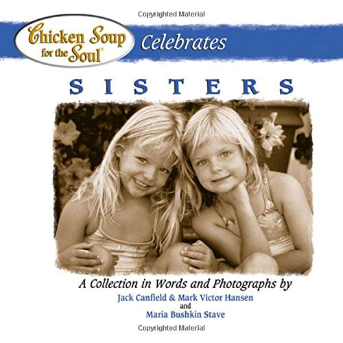 Imagen de archivo de Chicken Soup for the Soul Celebrates Sisters a la venta por SecondSale