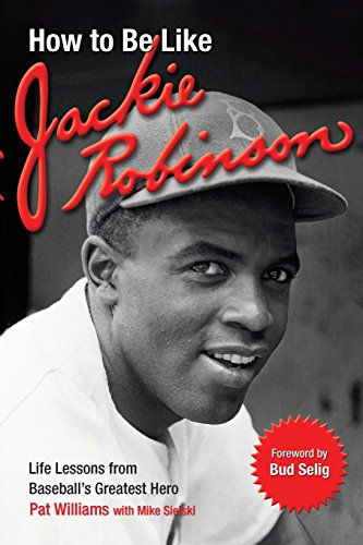 Beispielbild fr How To Be Like Jackie Robinson [inscribed] Life Lessons from Baseball's Greatest Hero zum Verkauf von Willis Monie-Books, ABAA