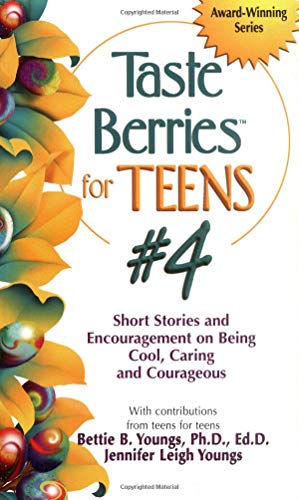 Imagen de archivo de Taste Berries for Teens #4 : Short Stories and Encouragement on Being Cool, Caring and Courageous a la venta por Better World Books