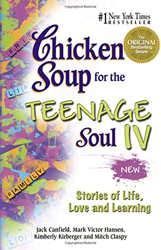 Beispielbild fr Chicken Soup for the Teenage Soul IV: More Stories of Life, Love and Learning (Chicken Soup for the Soul) zum Verkauf von Wonder Book