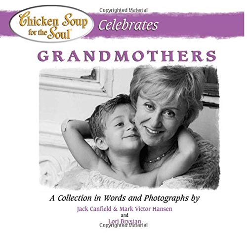 Beispielbild fr Chicken Soup for the Soul Celebrates Grandmothers zum Verkauf von Wonder Book