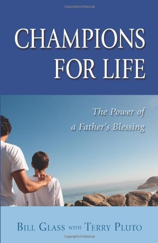 Stock image for Champions For Life: The Power Of A Fathers Blessing for sale by Hawking Books