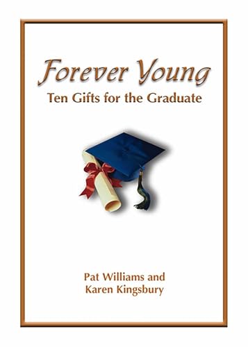 Imagen de archivo de Forever Young: Ten Gifts of Faith for the Graduate a la venta por Gulf Coast Books