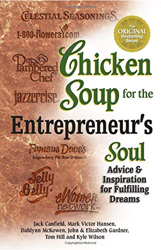 Stock image for Chicken Soup for the Entrepreneur's Soul: Advice and Inspiration on Fulfilling Dreams (Chicken Soup for the Soul) for sale by SecondSale