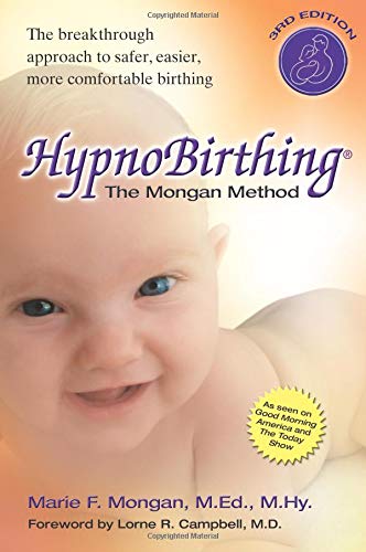 9780757302664: HypnoBirthing The Mongan Method: A Natural Approach to a Safe, Easier, More Comfortable Birthing