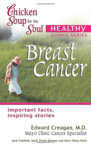 Beispielbild fr Chicken Soup for the Soul Healthy Living Series: Breast Cancer Mass Market zum Verkauf von Better World Books