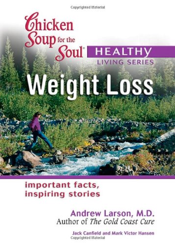 Beispielbild fr Chicken Soup for the Soul Healthy Living Series Weight Loss: important facts, inspiring stories zum Verkauf von SecondSale