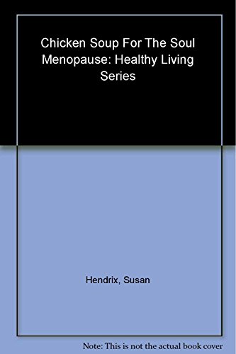9780757302732: Chicken Soup for the Soul Healthy Living Series Menopause