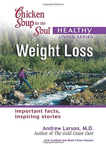 Imagen de archivo de Chicken Soup for the Soul Healthy Living Series: Weight Loss: important facts, inspiring stories a la venta por ThriftBooks-Atlanta