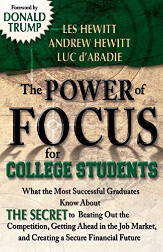 Beispielbild fr The Power of Focus for College Students: How to Make College the Best Investment of Your Life zum Verkauf von Wonder Book