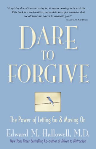 Beispielbild fr Dare to Forgive: The Power of Letting Go and Moving On zum Verkauf von SecondSale