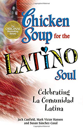 Imagen de archivo de Chicken Soup for the Latino Soul: Celebrating La Comunidad Latina a la venta por ThriftBooks-Atlanta