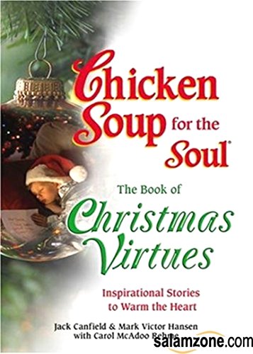 Beispielbild fr Chicken Soup for the Soul The Book of Christmas Virtues: Inspirational Stories to Warm the Heart zum Verkauf von Wonder Book