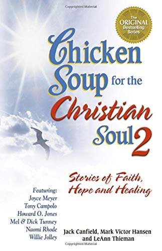 Imagen de archivo de Chicken Soup for the Christian Soul II: Stories of Faith, Hope and Healing (Chicken Soup for the Soul) a la venta por Gulf Coast Books