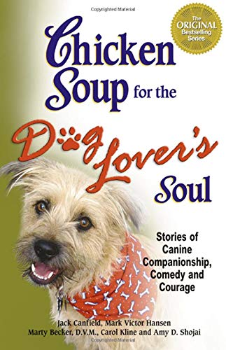 Imagen de archivo de Chicken Soup for the Dog Lover's Soul: Stories of Canine Companionship, Comedy and Courage (Chicken Soup for the Soul) a la venta por Gulf Coast Books