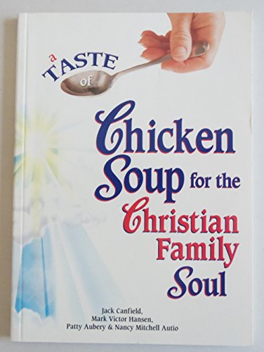 Imagen de archivo de A Taste of Chicken Soup for the Christian Family Soul a la venta por Better World Books