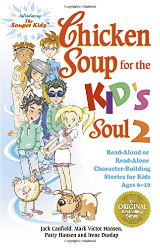 Beispielbild fr Chicken Soup for the Kid's Soul 2: Read Aloud or Read Alone Character-Building Stories for Kids Ages 6-10 (Chicken Soup for the Soul) zum Verkauf von SecondSale