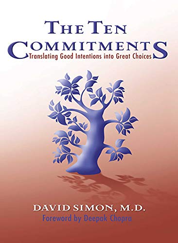 The Ten Commitments: Translating Good Intentions into Great Choices - David Simon