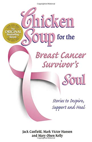 Stock image for Chicken Soup for the Breast Cancer Survivor's Soul: Stories to Inspire, Support and Heal (Chicken Soup for the Soul) for sale by SecondSale