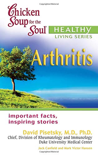Stock image for Chicken Soup for the Soul Healthy Living Series: Arthritis for sale by Wonder Book