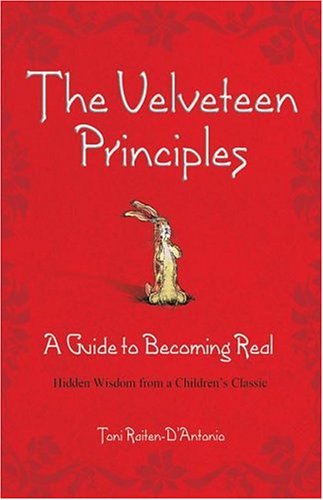 Stock image for The Velveteen Principles: A Guide to Becoming Real, Hidden Wisdom from a Children's Classic for sale by Gulf Coast Books
