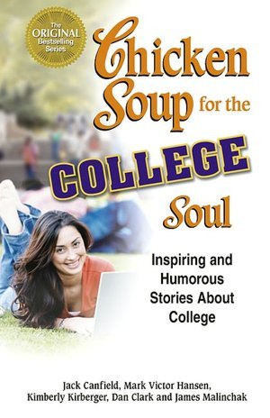 Beispielbild fr Chicken Soup for the College Soul: Inspiring and Humorous Stories about College zum Verkauf von Decluttr