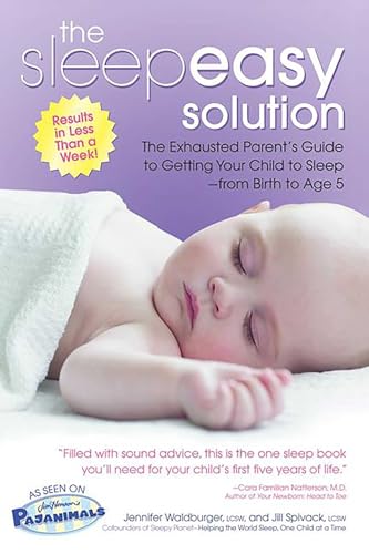 Stock image for The Sleepeasy Solution: The Exhausted Parent's Guide to Getting Your Child to Sleep from Birth to Age 5 for sale by Orion Tech