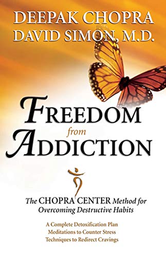 Stock image for Freedom from Addiction: The Chopra Center Method for Overcoming Destructive Habits for sale by More Than Words