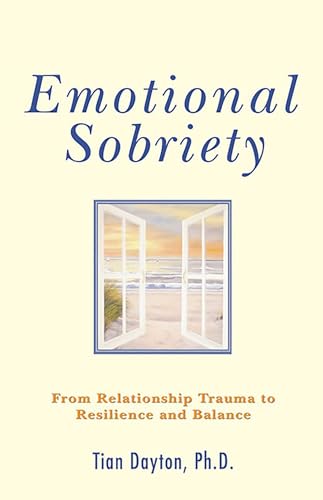 Beispielbild fr Emotional Sobriety: From Relationship Trauma to Resilience and Balance zum Verkauf von ThriftBooks-Phoenix