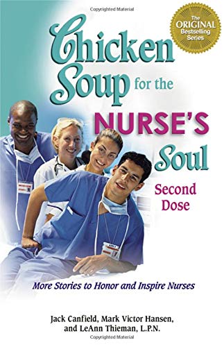 Imagen de archivo de Chicken Soup for the Nurse's Soul Second Dose: More Stories to Honor and Inspire Nurses (Chicken Soup for the Soul) a la venta por Front Cover Books