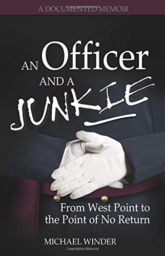 Imagen de archivo de An Officer and a Junkie: From West Point to the Point of No Return a la venta por ThriftBooks-Atlanta