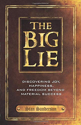 BIG LIE: Discovering The Joy, Happiness & Freedom Beyond Material Success